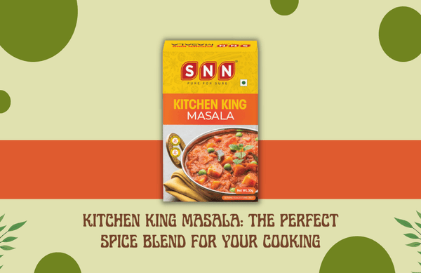 Kitchen King Masala: The Perfect Spice Blend for Your Cooking – SNN Foods