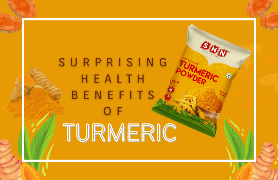 5 Surprising Health Benefits Of Turmeric Powder SNN Foods 5 surprising health benefits of turmeric powder snn foods