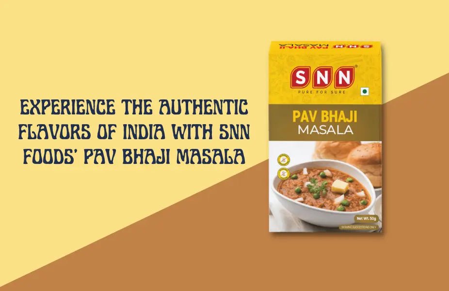 Experience the Authentic Flavors of India with SNN Foods’ Pav Bhaji Masala